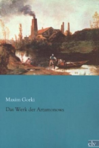 Carte Das Werk der Artamonows Maxim Gorki