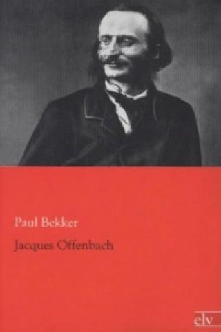 Kniha Jacques Offenbach Paul Bekker
