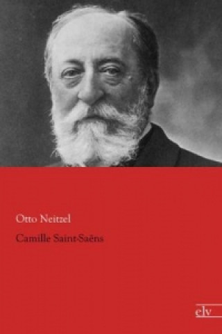 Kniha Camille Saint-Saëns Otto Neitzel