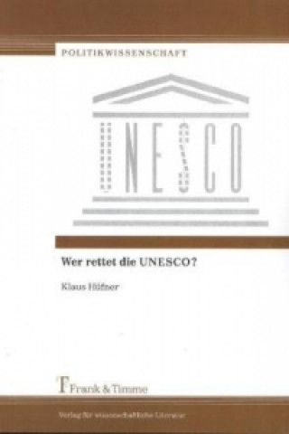 Kniha Wer rettet die UNESCO? Klaus Hüfner