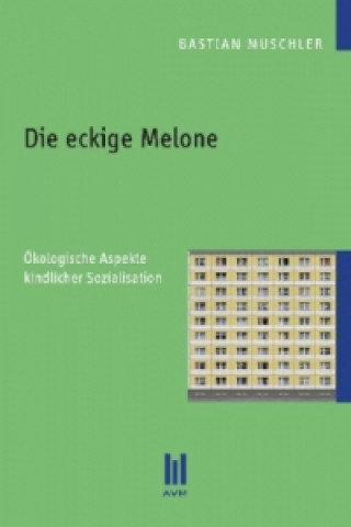 Книга Die eckige Melone Bastian Muschler