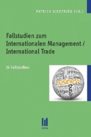 Kniha Fallstudien zum Internationalen Management / International Trade Patrick Siegfried