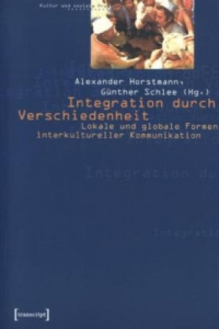 Книга Integration durch Verschiedenheit Alexander Horstmann