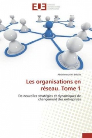 Βιβλίο Les organisations en réseau. Tome 1 Abdelmounim Belalia