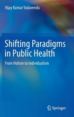 Könyv Shifting Paradigms in Public Health Vijay Kumar Yadavendu