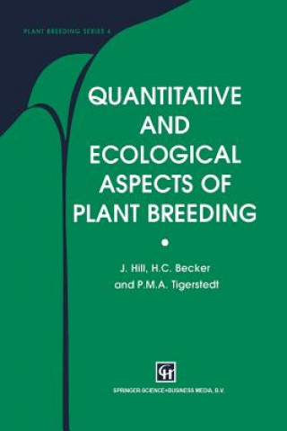 Kniha Quantitative and Ecological Aspects of Plant Breeding J. Hill