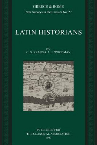 Carte Latin Historians C. S. KrausA. J. Woodman