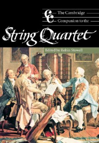 Kniha Cambridge Companion to the String Quartet Robin Stowell