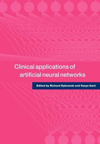 Carte Clinical Applications of Artificial Neural Networks Richard DybowskiVanya Gant