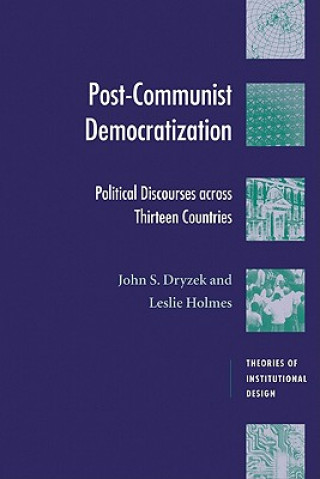 Kniha Post-Communist Democratization John S. DryzekLeslie Templeman Holmes