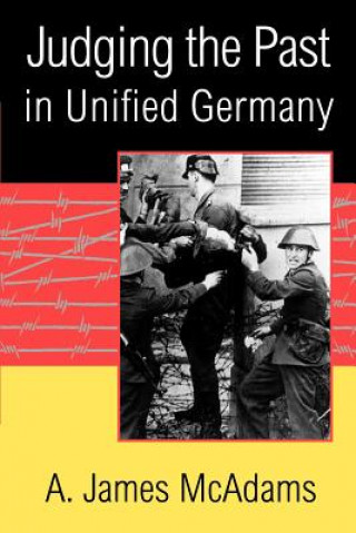 Carte Judging the Past in Unified Germany A. James McAdams