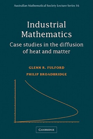 Könyv Industrial Mathematics Glenn R. FulfordPhilip Broadbridge