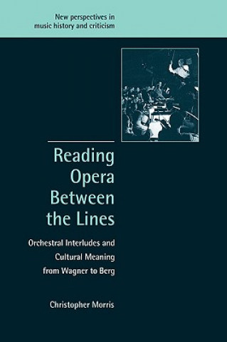 Carte Reading Opera between the Lines Christopher Morris