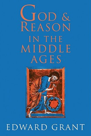 Buch God and Reason in the Middle Ages Edward Grant