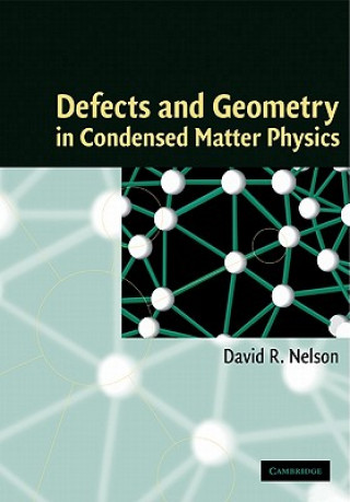 Kniha Defects and Geometry in Condensed Matter Physics David R. Nelson