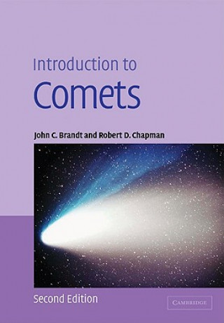 Knjiga Introduction to Comets John C. BrandtRobert D. Chapman