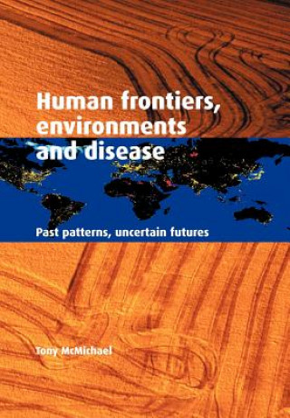 Kniha Human Frontiers, Environments and Disease Tony McMichael