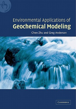 Könyv Environmental Applications of Geochemical Modeling Chen Zhu