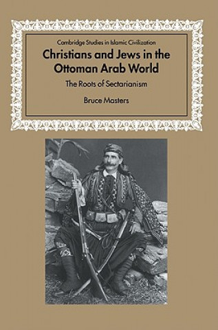 Książka Christians and Jews in the Ottoman Arab World Masters