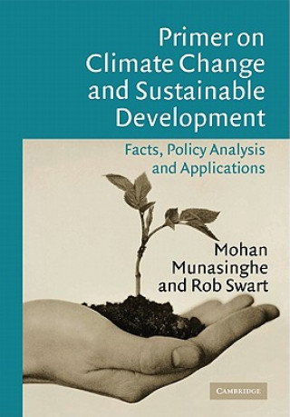 Carte Primer on Climate Change and Sustainable Development Mohan MunasingheRob Swart