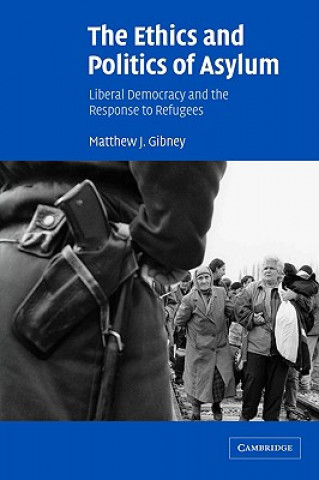Carte Ethics and Politics of Asylum Matthew J. Gibney