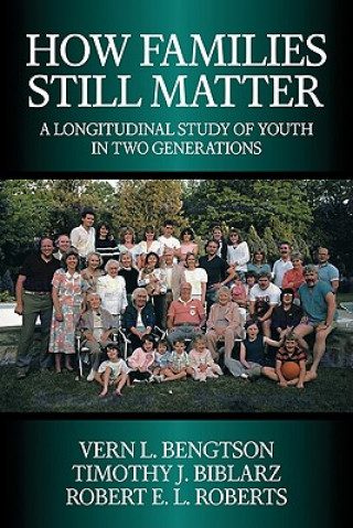 Könyv How Families Still Matter Vern L. BengtsonTimothy J. BiblarzRobert E. L. Roberts