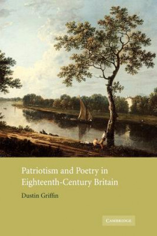 Knjiga Patriotism and Poetry in Eighteenth-Century Britain Dustin Griffin