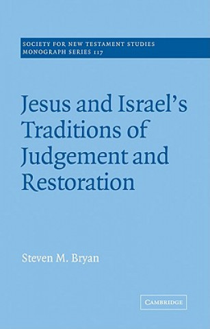 Livre Jesus and Israel's Traditions of Judgement and Restoration Steven M. Bryan