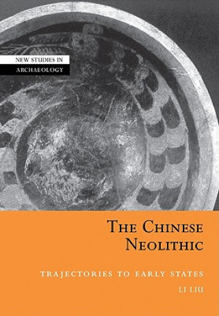 Kniha Chinese Neolithic Li Liu