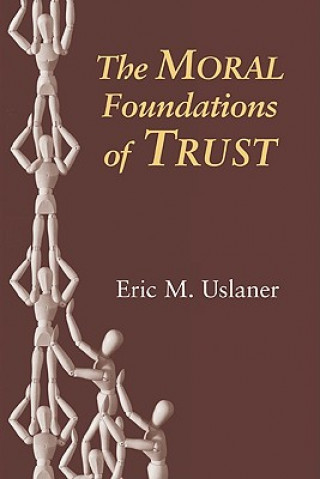 Könyv Moral Foundations of Trust Eric M. Uslaner