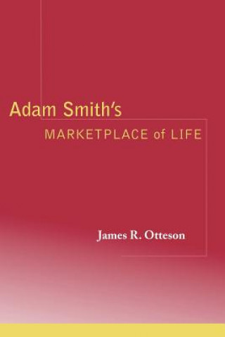 Kniha Adam Smith's Marketplace of Life James R. Otteson