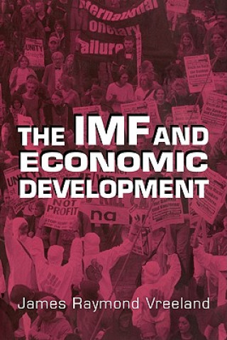 Kniha IMF and Economic Development James Raymond Vreeland