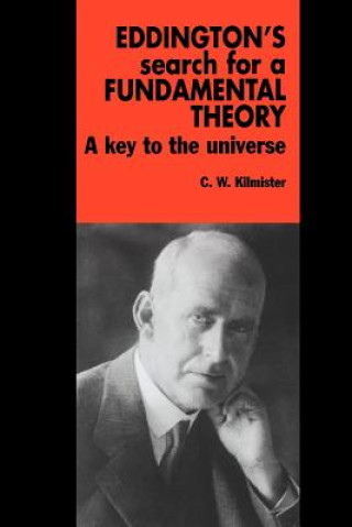 Könyv Eddington's Search for a Fundamental Theory C. W. Kilmister