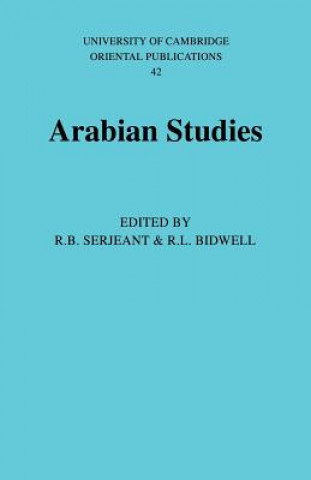 Könyv Arabian Studies R. B. SerjeantR. L. Bidwell