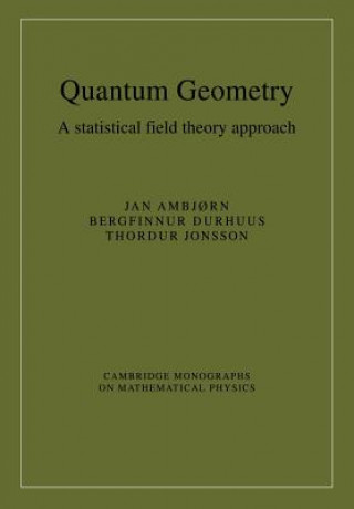 Kniha Quantum Geometry Jan AmbjBergfinnur DurhuusThordur Jonsson