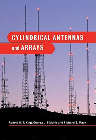 Kniha Cylindrical Antennas and Arrays Ronold W. P. KingGeorge J. FikiorisRichard B. Mack