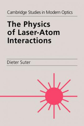 Knjiga Physics of Laser-Atom Interactions Dieter Suter