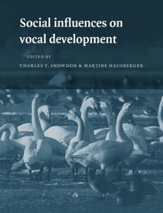 Książka Social Influences on Vocal Development Charles T. SnowdonMartine Hausberger