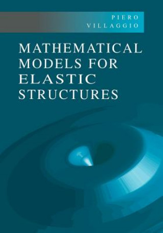 Kniha Mathematical Models for Elastic Structures Piero Villaggio