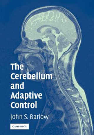 Kniha Cerebellum and Adaptive Control John S. Barlow