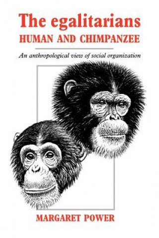 Carte Egalitarians - Human and Chimpanzee Margaret Power