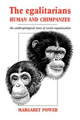 Kniha Egalitarians - Human and Chimpanzee Margaret Power