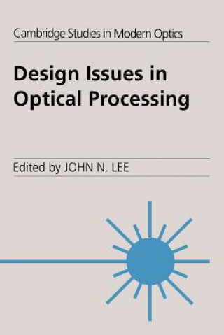 Könyv Design Issues in Optical Processing John N. Lee