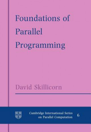 Könyv Foundations of Parallel Programming D. B. Skillicorn