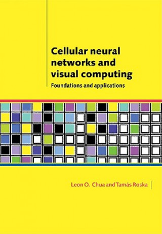 Könyv Cellular Neural Networks and Visual Computing Leon O. ChuaTamas Roska
