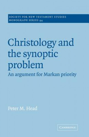 Kniha Christology and the Synoptic Problem Peter M. Head