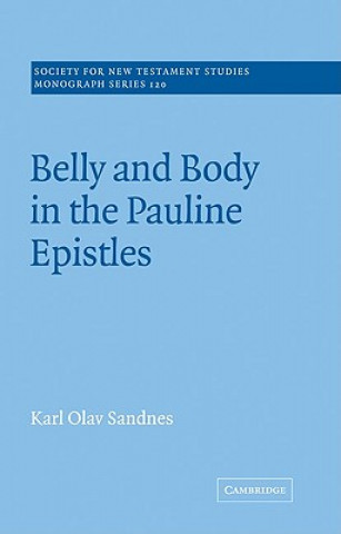 Книга Belly and Body in the Pauline Epistles Karl Olav Sandnes