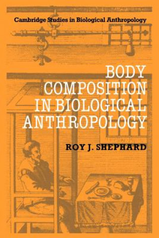 Knjiga Body Composition in Biological Anthropology Roy J. Shephard