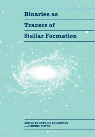 Carte Binaries as Tracers of Stellar Formation Antoine DuquennoyMichel Mayor