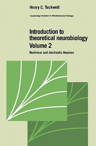 Książka Introduction to Theoretical Neurobiology: Volume 2, Nonlinear and Stochastic Theories Henry C. Tuckwell